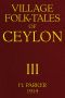 [Gutenberg 58889] • Village Folk-Tales of Ceylon, Volume 3 (of 3)